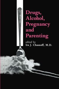 Book Cover for Drugs, Alcohol, Pregnancy and Parenting by IJ Chasnoff