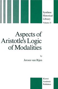 Book Cover for Aspects of Aristotle's Logic of Modalities by J van Rijen