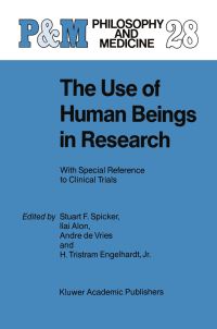 Book Cover for The Use of Human Beings in Research by SF Spicker, I Alon, A de Vries, H Tristram Engelhardt Jr