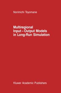 Book Cover for Multiregional Input — Output Models in Long-Run Simulation by N Toyomane