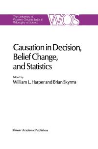 Book Cover for Causation in Decision, Belief Change, and Statistics by WL Harper, B Skyrms