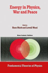 Book Cover for Energy in Physics, War and Peace by Hans Mark, Lowell Wood
