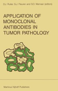 Book Cover for Application of Monoclonal Antibodies in Tumor Pathology by Dirk J Ruiter, GJ Fleuren, SO Warnaar