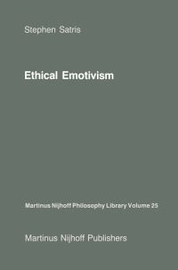 Book Cover for Ethical Emotivism by Stephen Satris