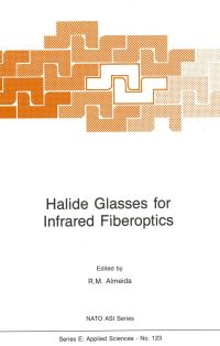 Book Cover for Halide Glasses for Infrared Fiberoptics by RM Almeida