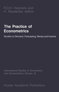 Book Cover for The Practice of Econometrics by H Neudecker, RDH Heijmans