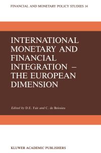 Book Cover for International Monetary and Financial Integration — The European Dimension by DE Fair, C de Boissieu