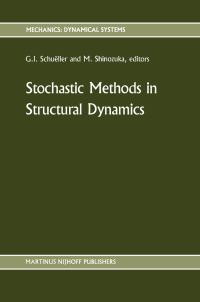 Book Cover for Stochastic Methods in Structural Dynamics by G.I. Schuëller, Masanobu Shinozuka