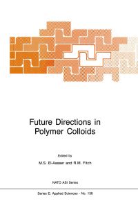 Book Cover for Future Directions in Polymer Colloids by Mohamed S ElAasser, Robert M Fitch