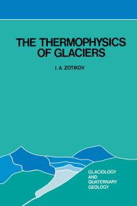 Book Cover for The Thermophysics of Glaciers by IA Zotikov
