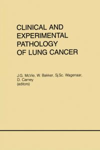 Book Cover for Clinical and Experimental Pathology of Lung Cancer by J Gordon McVie, W Bakker, SjSc Wagenaar, D Carney