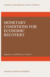 Book Cover for Monetary Conditions for Economic Recovery by C van Ewijk, JJ Klant
