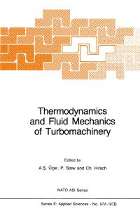 Book Cover for Thermodynamics and Fluid Mechanics of Turbomachinery by AS Üçer, P Stow, Ch Hirsch