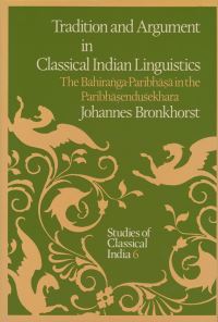 Book Cover for Tradition and Argument in Classical Indian Linguistics by Johannes Bronkhorst