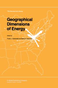 Book Cover for Geographical Dimensions of Energy by FJ Calzonetti, B Solomon