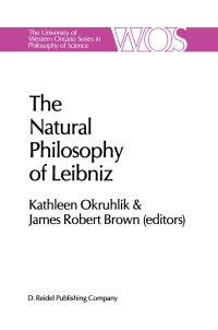 Book Cover for The Natural Philosophy of Leibniz by Kathleen Okruhlik, JR Brown