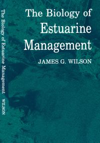 Book Cover for The Biology of Estuarine Management by James Wilson