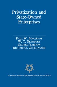 Book Cover for Privatization and State-Owned Enterprises by Paul W Macavoy, WT Stanbury, George Yarrow, Richard Zeckhauser