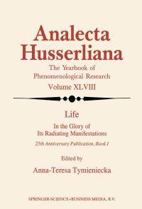 Book Cover for Life in the Glory of Its Radiating Manifestations by AnnaTeresa Tymieniecka