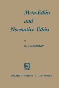 Book Cover for Meta-Ethics and Normative Ethics by HJ MacCloskey