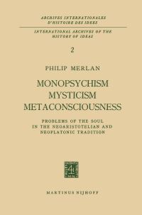 Book Cover for Monopsychism Mysticism Metaconsciousness by Philip Merlan