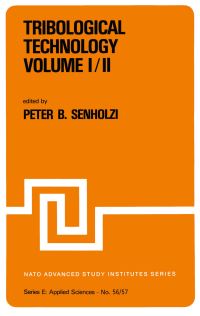 Book Cover for Tribological Technology Volume I; Volume II by PB Senholzi