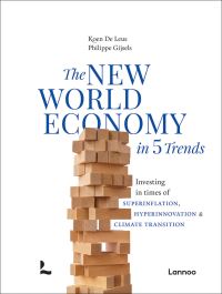 Book Cover for The New World Economy in 5 Trends by Koen de Leus, Philippe Gijsels