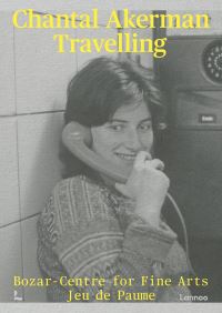 Book Cover for Chantal Akerman by Belgium Palais des beauxarts Brussels, Jeu de paume Gallery  France