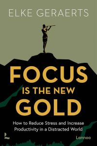 Book Cover for Focus Is the New Gold by Elke Geraerts