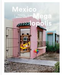 Book Cover for Mexico Megalopolis by Christophe De Jaeger, Iván Ruiz, Felipe Correa, Ramona van Gansbeke, Belgium Cultuurcentrum Scharpoord KnokkeHeist, Fotofestival KnokkeHeist