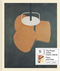 Book Cover for Power of the Avant-Garde: Now and Then by Ulrich Bischoff, Jurgen Muller