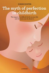 Book Cover for The Myth of Perfection in Childbirth by Diana Koster
