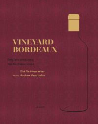 Book Cover for Vineyard Bordeaux by Dirk de Mesmaeker