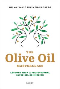 Book Cover for The Olive Oil Masterclass by Wilma Van GrinsvenPadberg