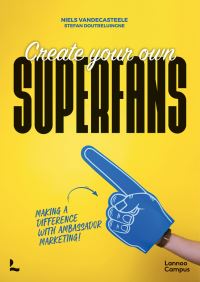 Book Cover for Create Your Own Superfans by Niels Vandecasteele, Stefan Doutreluingne