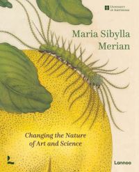 Book Cover for Maria Sibylla Merian by Marieke T G E van Delft, Kay Etheridge, Hans Mulder, Bert van de Roemer, Florence F J M Pieters