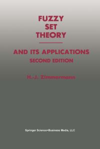 Book Cover for Fuzzy Set Theory — and Its Applications by HansJürgen Zimmermann