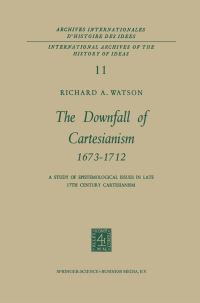 Book Cover for The Downfall of Cartesianism 1673-1712 by R A Watson