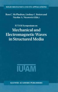 Book Cover for IUTAM Symposium on Mechanical and Electromagnetic Waves in Structured Media by Ross C McPhedran, Lindsay C Botten, NicolaeAP Nicorovici
