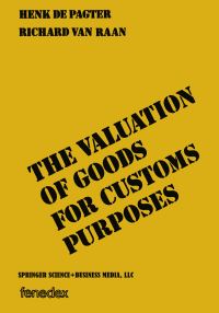 Book Cover for The Valuation of Goods for Customs Purposes by Henk Pagter