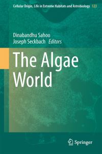Book Cover for The Algae World by Dinabandhu Sahoo, J Seckbach