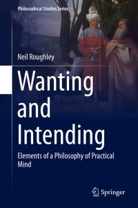 Book Cover for Wanting and Intending by Neil Roughley