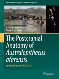 Book Cover for The Postcranial Anatomy of Australopithecus Afarensis by Yohannes HaileSelassie, Denise F Su