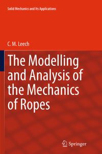 Book Cover for The Modelling and Analysis of the Mechanics of Ropes by CM Leech