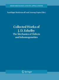 Book Cover for Collected Works of J. D. Eshelby by Xanthippi Markenscoff, Anurag Gupta