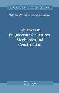 Book Cover for Advances in Engineering Structures, Mechanics & Construction by M Pandey, WeiChau Xie, Lei Xu