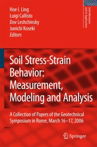 Book Cover for Soil Stress-Strain Behavior: Measurement, Modeling and Analysis by Hoe I Ling, Luigi Callisto, Dov Leshchinsky, Junichi Koseki