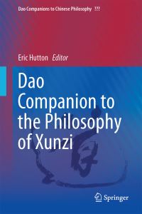 Book Cover for Dao Companion to the Philosophy of Xunzi by Eric L Hutton