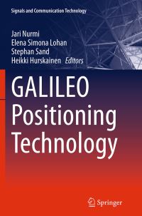Book Cover for GALILEO Positioning Technology by Jari Nurmi, Elena Simona Lohan, Stephan Sand, Heikki Hurskainen