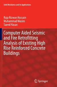 Book Cover for Computer Aided Seismic and Fire Retrofitting Analysis of Existing High Rise Reinforced Concrete Buildings by Raja Rizwan Hussain, Muhammad Wasim, Saeed Hasan
